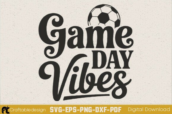 A Graphic Designer's Review of Game Day Vibes SVG Soccer for Craft Projects