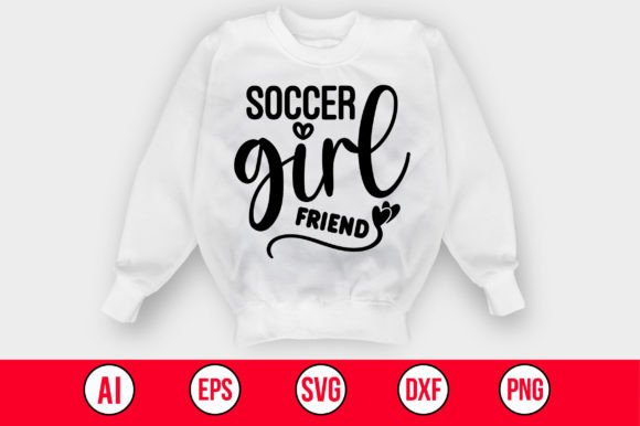 Soccer Girlfriend SVG Graphics for Crafts Sellers